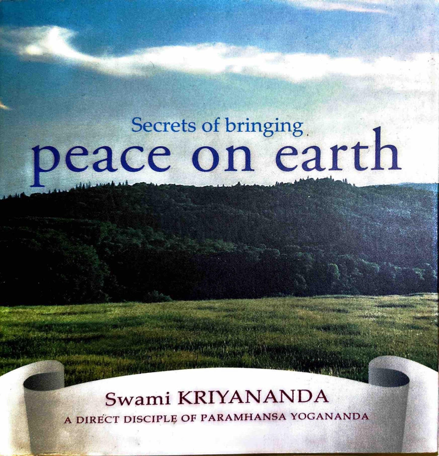 Secrets of Bringing Peace on Earth by Swami Kriyananda