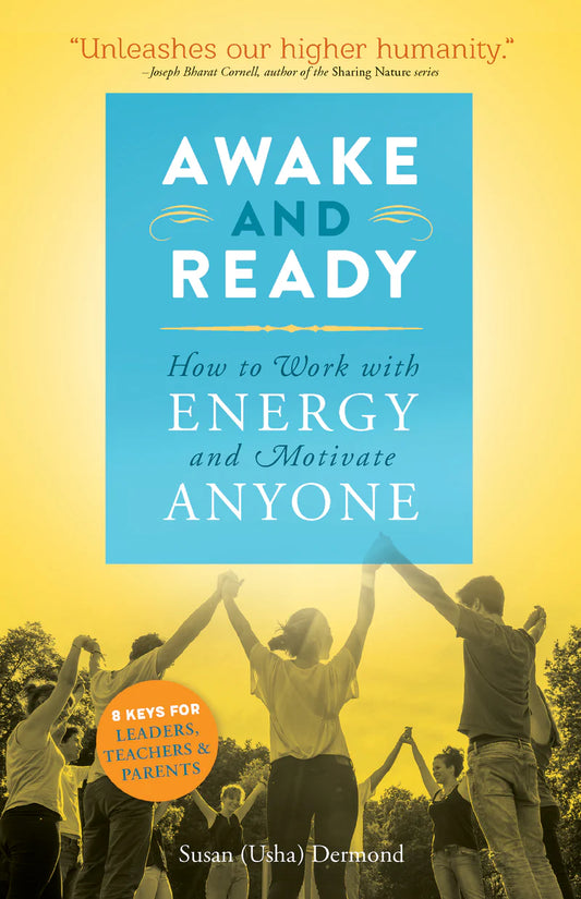 Awake and Ready: How to Work with Energy and Motivate Anyone by Susan (Usha) Dermond