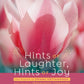Hints of Laughter, Hints of Joy: The Wisdom of Swami Kriyananda, Direct Disciple of Paramhansa Yogananda