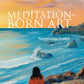 Meditation Born Art -Nayaswami Jyotish