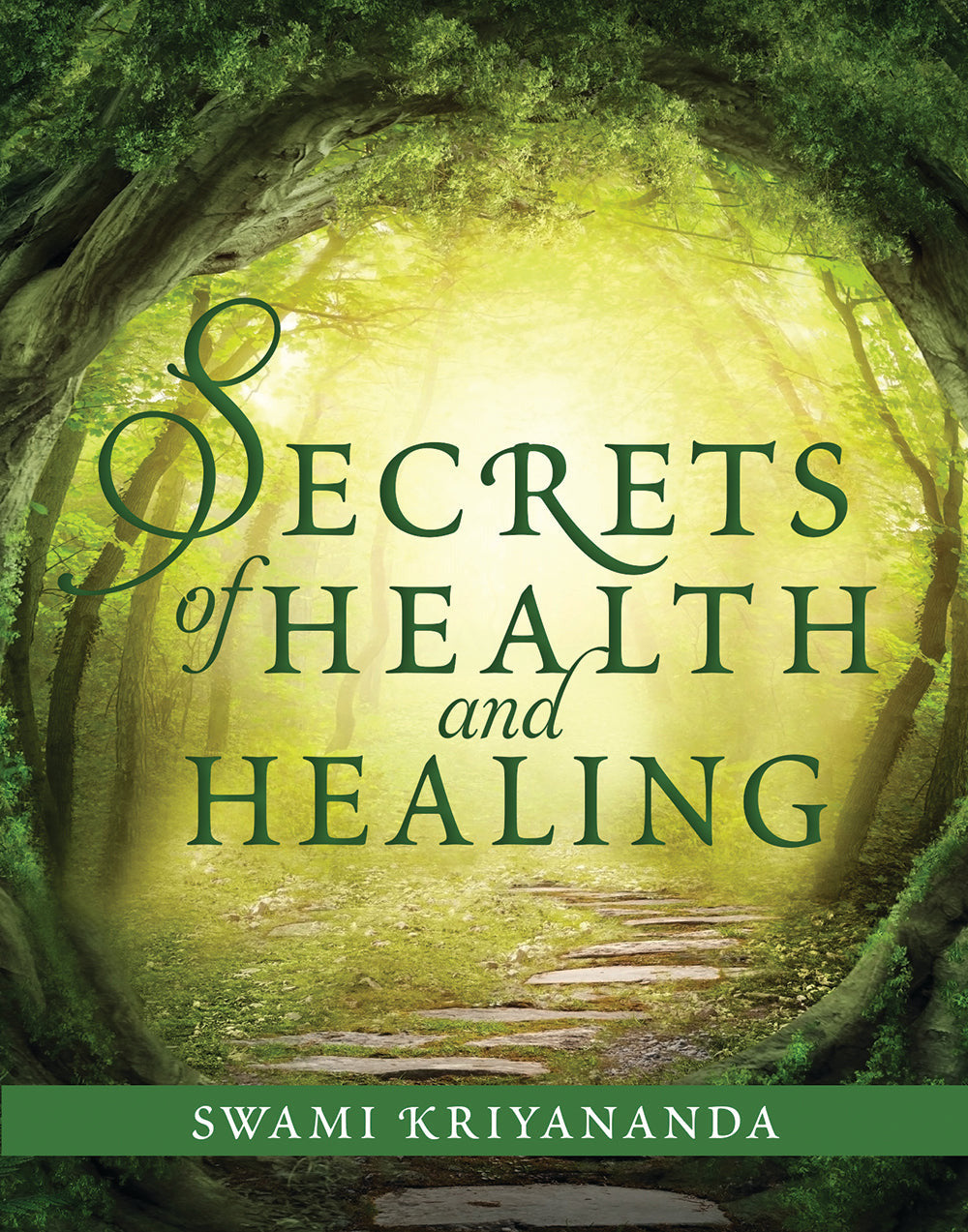 Secrets of Health and Healing by Swami Kriyananda