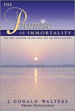 The Promise of Immortality: The True Teaching of the Bible and the Bhagavad Gita