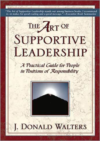 The Art of Supportive Leadership: A Practical Guide for People in Positions of Responsibility