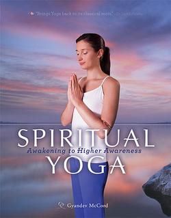 Spiritual Yoga - Awakening to Higher Awareness