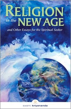 Religion in the New Age: and Other Essays for the Spiritual Seeker