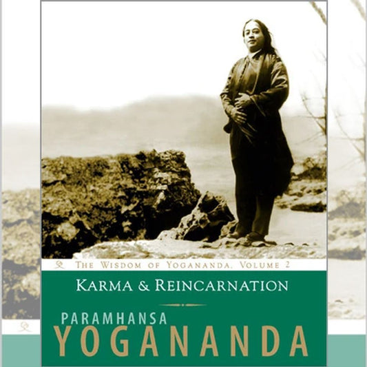 Karma and Reincarnation: The Wisdom of Paramhansa Yogananda