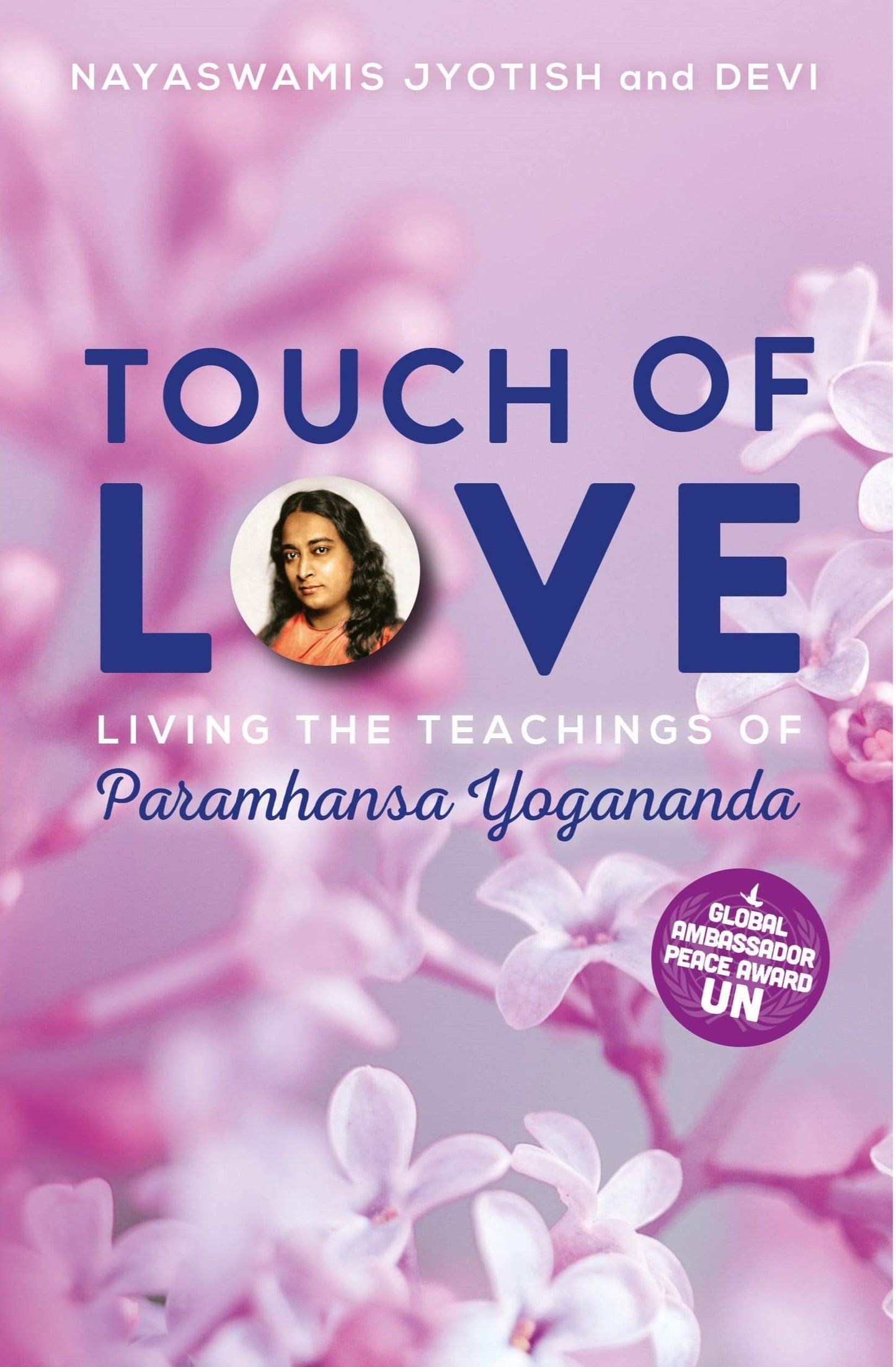 Touch of Love: Living the Teachings of Paramhansa Yogananda by Nayaswamis Jyotish and Devi
