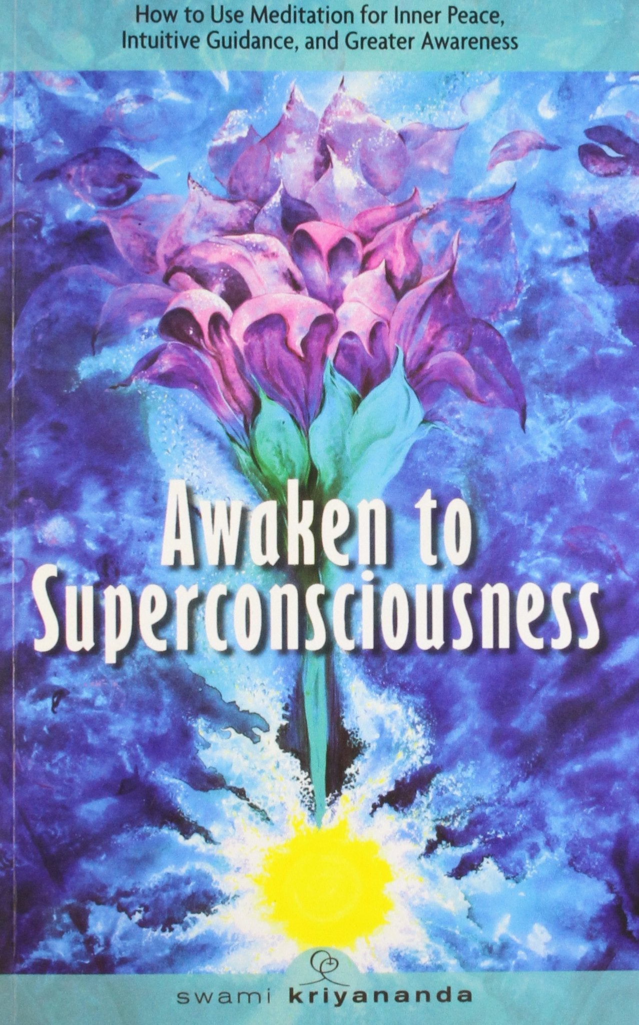 Awaken to Superconsciousness