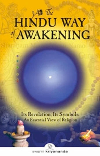 The Hindu Way of Awakening: Its Revelations, Its Symbols: An Essential View Of Religion